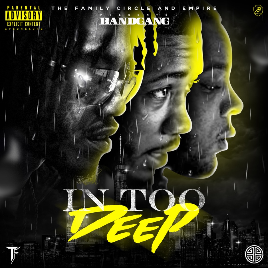 BandGang - In Too Deep